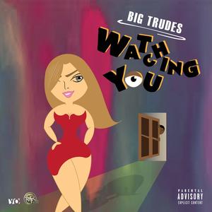Watching you (Explicit)