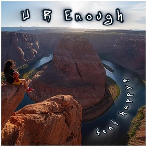 U R Enough (feat. happy?)