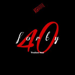 Forty (Explicit)