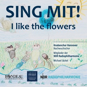 I Like the Flowers (Knabenchor Hannover: Sing Mit!)