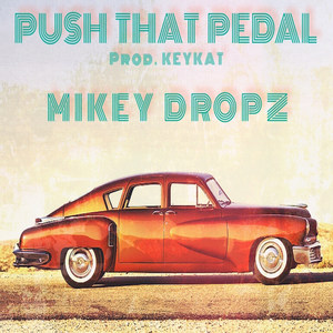 Push That Pedal (Explicit)