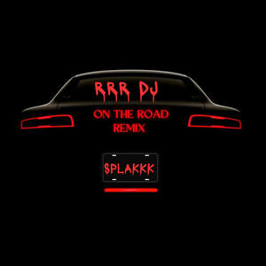 On the road (remix|feat. RRR DJ|Explicit)
