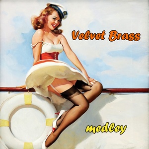 Velvet Brass Medley: You're Driving Me Crazy / Skyliner / But Not for Me / The Man I Love / Cherokee / Me and My Shadow / Take the "A" Train / By the Beautiful Sea / Am I Blue? / What's New? / Girl of My Dreams / My Buddy / I Can't Believe That You're In