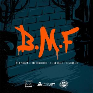 B.M.F (feat. New Villain, KNG Bondalero, G Fam Black & Dystrakted) (Explicit)