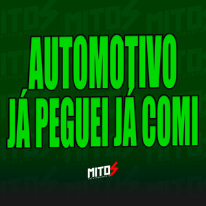Automotivo Ja Peguei Ja Comi (Explicit)