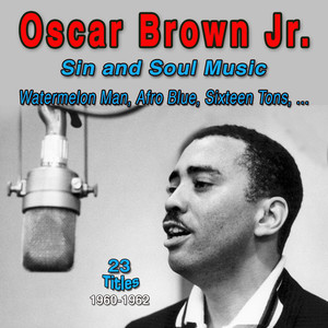 Oscar Brown Jr. - 1960-1962 (Sin and Soul Music) [Explicit]