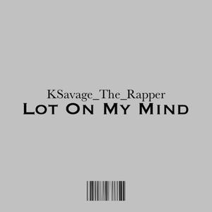 Lot On My Mind (Explicit)