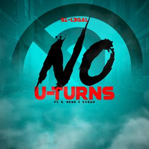 No U-Turns (feat. E. Ness & Sosah)
