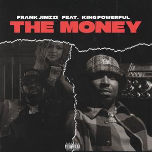 The Money (feat. King Powerful) [Explicit]