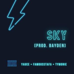 Sky(feat. Famousstafa, Tymonie & Bayden) (Explicit)