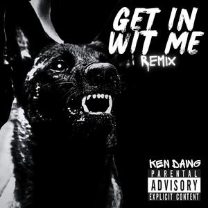 GET IN WIT ME (Remix) [Explicit]