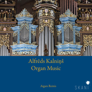 Alfrēds Kalniņš: Organ Music