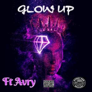 Glow Up (feat. Avry) [Explicit]