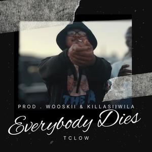 Everybody Dies (feat. Wooskii & Killasiiwila) (Explicit)