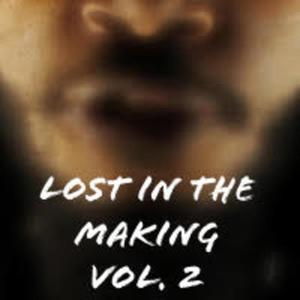 Lost In The Making, Vol. 2 (Explicit)