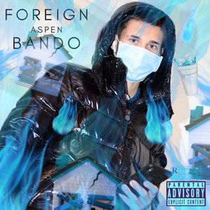 Foreign Bando (Explicit)