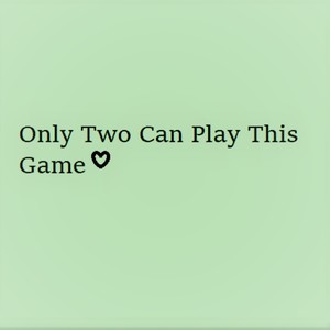 Only Two Can Play This Game (Explicit)