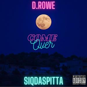 Come Over (feat. Siq Daspitta) [Explicit]