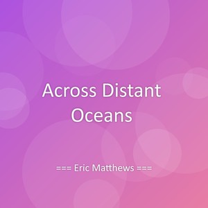 Across Distant Oceans