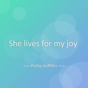 She lives for my joy