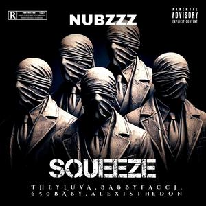 Squeeze (feat. TheyLuvA, BABBYFACC J, 650BABY & AlexistheDon) [Explicit]