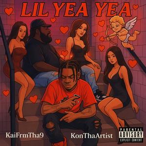 Lil Yea Yea (feat. KonThaArtist) (Explicit)