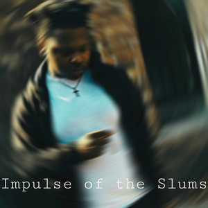 Impulse of the Slums (Explicit)