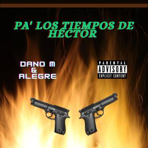 Pa´ Los Tiempos de Héctor (Explicit)