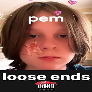 loose ends (Explicit)