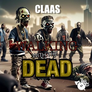 Walking With The Dead (Explicit)