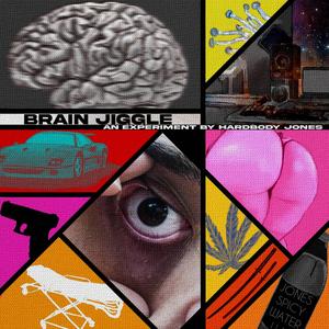 BRAIN JIGGLE (Explicit)