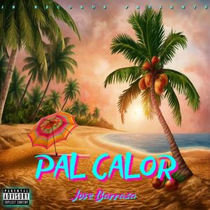 PAL CALOR (Explicit)