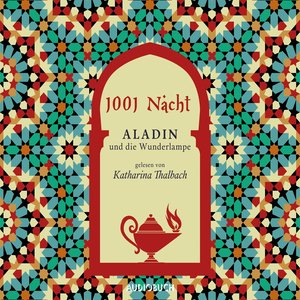 1001 Nacht - Aladin und die Wunderlampe (Ungekürzte Lesung)