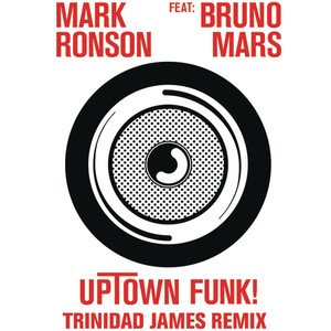Uptown Funk (Trinidad James Remix) [Explicit]