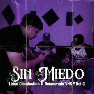 Sin Miedo (feat. Demacrado VHR & Jion LC) (Explicit)