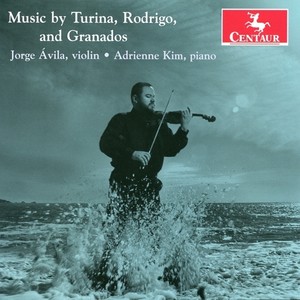 Violin Recital: Avila, Jorge - TURINA, J. / RODRIGO, J. / GRANADOS, E.