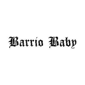 Barrio Baby (Explicit)