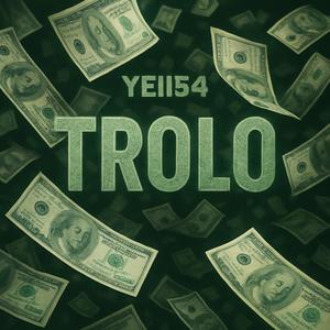 TROLO YEII54 (Explicit)