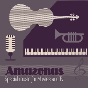 Amazonas (Special Music for Movies and TV)