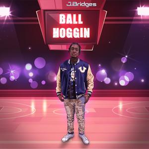 Ball Hoggin (Explicit)