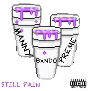 Still Pain (feat. MannyFlexalot & TDL Yung Preme) [Explicit]