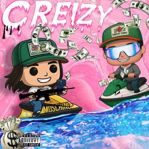 CREIZY (feat. G ROME) (Explicit)