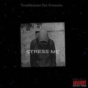 Stress Me (Explicit)