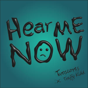 Hear me now (feat. Twoscores) [Explicit]