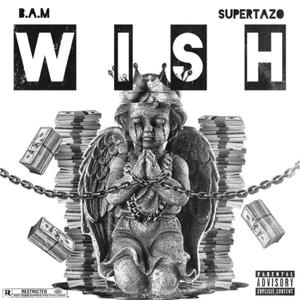 Wish (feat. Super tazo) [Explicit]