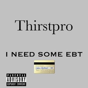 I Need Some EBT (Explicit)