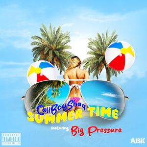 Summer Time (feat. Big Pressure) (Explicit)