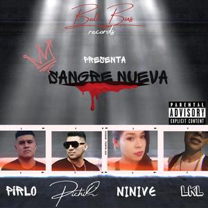 Sangre Nueva(feat. Pichi, Pirlo, LKL & Ninive) (Explicit)