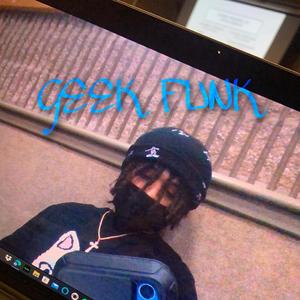 geek funk (Explicit)