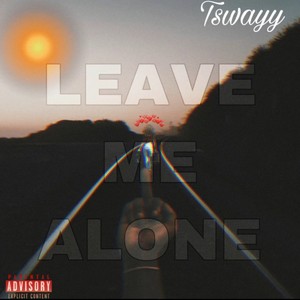 Leave Me Alone (Explicit)